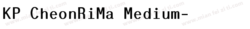 KP CheonRiMa Medium字体转换